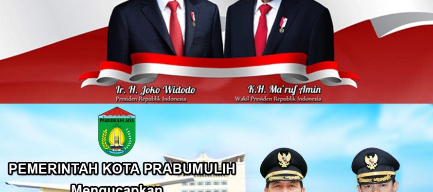 UCAPAN SELAMAT DARI PEMERINTAH KOTA PRABUMULIH ATAS TELAH DILANTIKNYA PRESIDEN DAN WAKIL PRESIDEN RI PERIODE 2019-2024