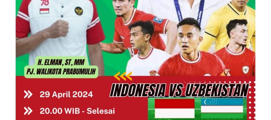 HADIRI DAN SAKSIKAN NONTON BARENG SEMI FINAL PIALA ASIA U-23 BERSAMA MASYARAKAT KOTA PRABUMULIH