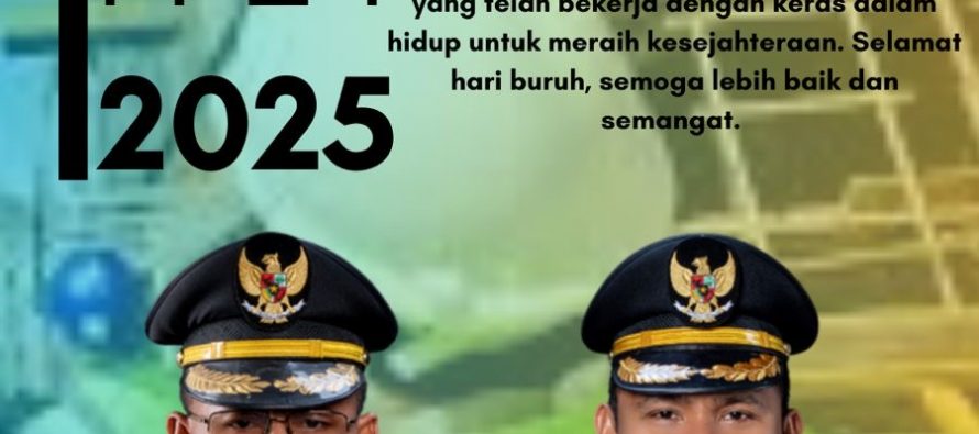 Selamat Memperingati Hari Buruh 1 Mei 2025