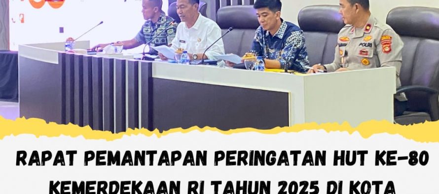 Rapat Pemantapan Peringatan HUT ke-80 Kemerdekaan RI Tahun 2025 di Kota Prabumulih