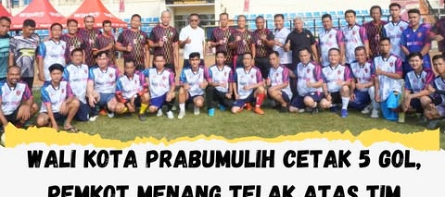 WALI KOTA PRABUMULIH CETAK 5 GOL, PEMKOT MENANG TELAK ATAS TIM KADES