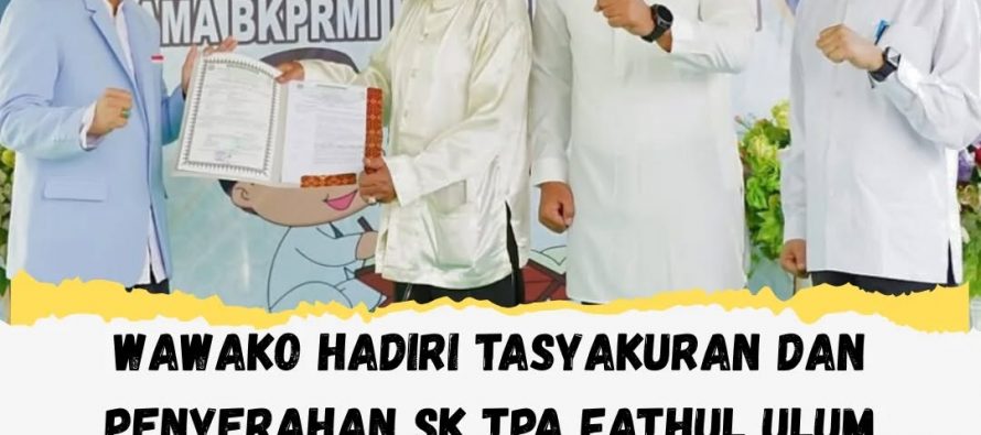 WAWAKO HADIRI TASYAKURAN DAN PENYERAHAN SK TPA FATHUL ULUM PRABU JAYA