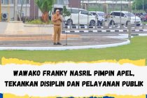WAWAKO FRANKY NASRIL PIMPIN APEL, TEKANKAN DISIPLIN DAN PELAYANAN PUBLIK