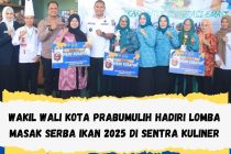 WAKIL WALI KOTA PRABUMULIH HADIRI LOMBA MASAK SERBA IKAN 2025 DI SENTRA KULINER