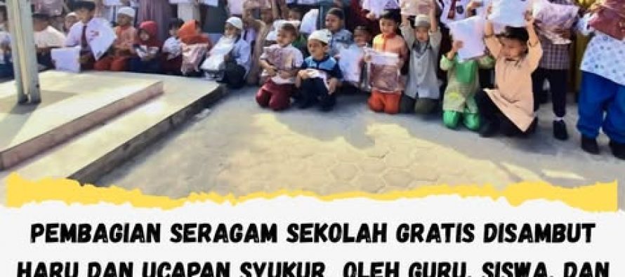 PEMBAGIAN SERAGAM SEKOLAH GRATIS DISAMBUT HARU DAN UCAPAN SYUKUR OLEH GURU,SISWA, DAN WALI MURID DI SDN 1 PRABUMULIH