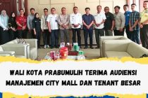 WALI KOTA PRABUMULIH TERIMA AUDIENSI MANAJEMEN CITY MALL DAN TENANT BESAR