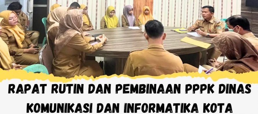 Rapat Rutin dan Pembinaan PPPK Dinas Komunikasi dan Informatika Kota Prabumulih