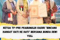 KETUA TP PKK PRABUMULIH HADIRI “BINCANG HANGAT HATI KE HATI” BERSAMA BUNDA DEWI YULL