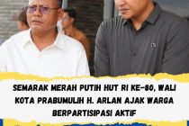 SEMARAK MERAH PUTIH HUT RI KE-80, WALI KOTA PRABUMULIH H.ARLAN AJAK WARGA BERPARTISIPASI AKTIF