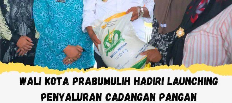 WALI KOTA PRABUMULIH HADIRI LAUNCHING PENYALURAN CADANGAN PANGAN PEMERINTAH (CPP) BULAN JUNI-JULI 2025
