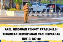 APEL MINGGUAN PEMKOT PRABUMULIH: TEKANKAN KEDISIPLINAN DAN PERSIAPAN HUT RI KE-80