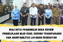 WALI KOTA PRABUMULIH BUKA REVIEW PENGELOLAAN BLUD RSUD, DORONG TRANSPARANSI DAN AKUNTABILITAS LAYANAN KESEHATAN