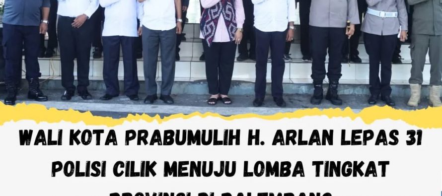 WALI KOTA PRABUMULIH H.ARLAN LEPAS 31 POLISI CILIK MENUJU LOMBA TINGKAT PROVINSI DI PALEMBANG