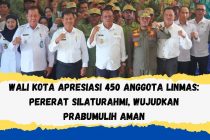 WALI KOTA APRESIASI 450 ANGGOTA LINMAS:PERERAT SILATURAHMI, WUJUDKAN PRABUMULIH AMAN