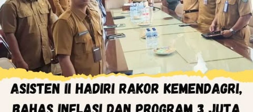 Asisten II Hadiri Rakor Kemendagri, Bahas Inflasi dan Program 3 Juta Rumah