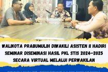 WALI KOTA PRABUMULIH DIWAKILI ASISTEN II HADIRI SEMINAR DESIMINASI HASIL PKL STIS 2024-2025 SECARA VIRTUAL MELALUI PERWAKILAN