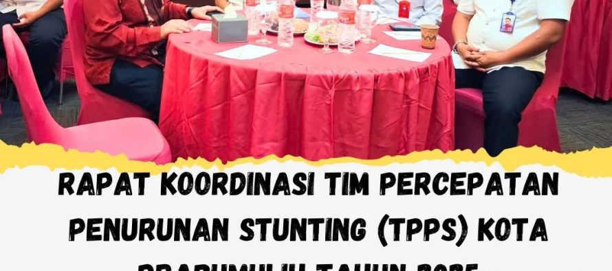 RAPAT KOORDINASI TIM PERCEPATAN PENURUNAN STUTING (TPPS) KOTA PRABUMULIH TAHUN 2025