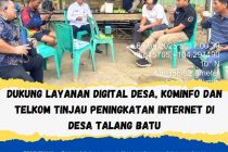 DUKUNG LAYANAN DIGITAL DESA, KOMINFO DAN TELKOM TINJAU PENINGKATAN INTERNET DI DESA TALANG BATU