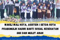 WAKILI WALI KOTA, ASISTEN I SETDA KOTA PRABUMULIH HADIRI BAKTI SOSIAL KESEHATAN GIGI DAN MULUT ANAK