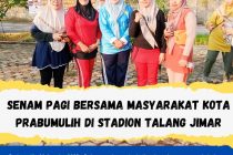SENAM PAGI BERSAMA MASYARAKAT KOTA PRABUMULIH DI STADION TALANG JIMAR