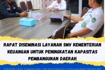 RAPAT DESIMINASI LAYANAN SMV KEMENTRIAN KEUANGAN UNTUK PENINGKATAN KAPASITAS PEMBANGUNAN DAERAH