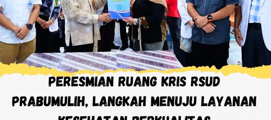 PERESMIAN RUANG KRIS RSUD PRABUMULIH, LANGKAH MENUJU LAYANAN KESEHATAN BERKUALITAS