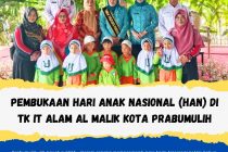 PEMBUKAAN HARI ANAK NASIONAL (HAN) DI TK IT ALAM AL MALIK KOTA PRABUMULIH
