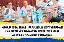 MENUJU KOTA SEHAT: PRABUMULIH IKUTI VERIFIKASI LANJUTAN KKS TINGKAT NASIONAL 2025, RAIH APRESIASI SEKALIGUS TANTANGAN