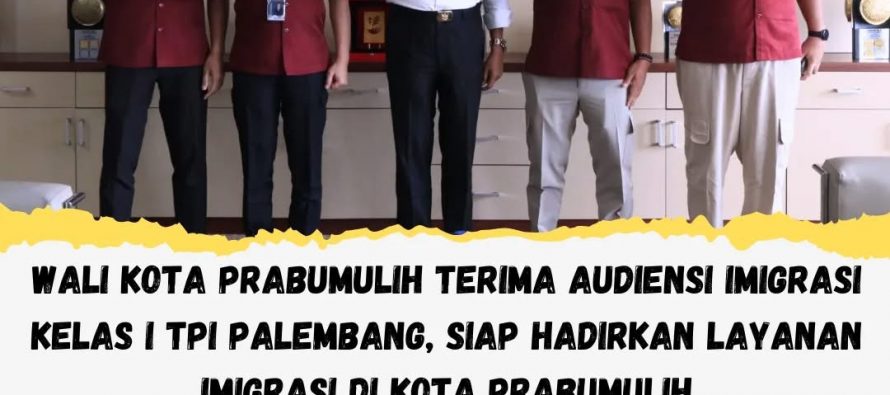 Wali Kota Prabumulih Terima Audiensi Imigrasi Kelas I TPI Palembang, Siap Hadirkan Layanan Imigrasi di Kota Prabumulih