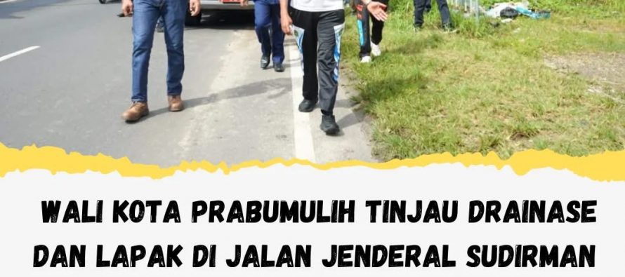 Wali Kota Prabumulih Tinjau Drainase dan Lapak di Jalan Jenderal Sudirman