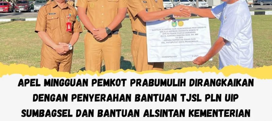 Apel Mingguan Pemkot Prabumulih Dirangkaikan dengan Penyerahan Bantuan TJSL PLN UIP Sumbagsel dan Bantuan Alsintan Kementerian Pertanian RI