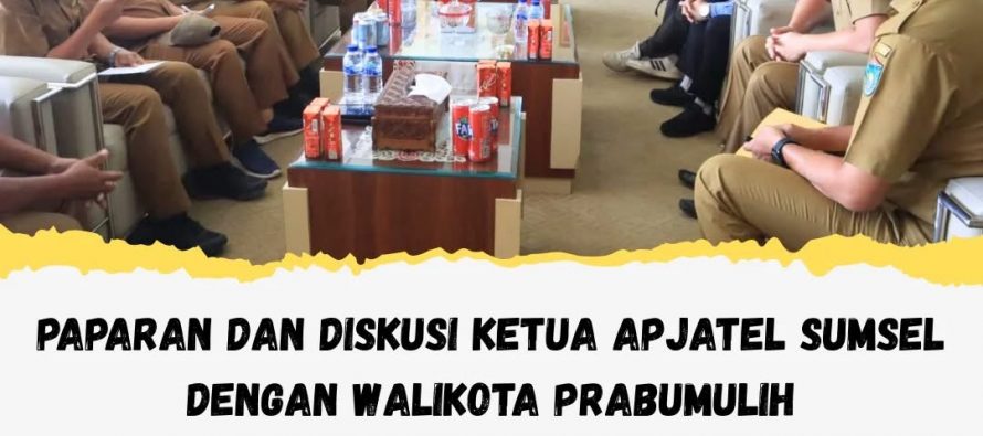 Paparan dan Diskusi Ketua APJATEL Sumsel dengan Walikota Prabumulih
