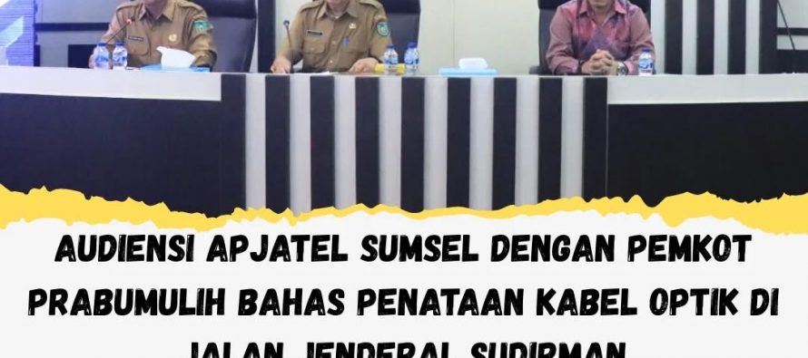 Audiensi APJATEL Sumsel dengan Pemkot Prabumulih Bahas Penataan Kabel Optik di Jalan Jenderal Sudirman