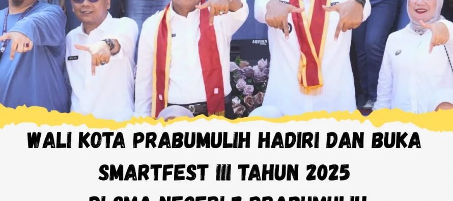 Wali Kota Prabumulih Hadiri dan Buka SMARTFEST III Tahun 2025 di SMA Negeri 7 Prabumulih