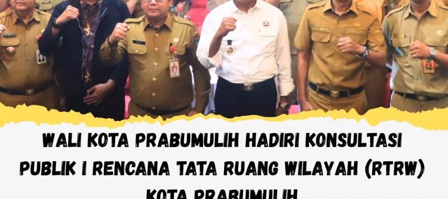 Wali Kota Prabumulih Hadiri Konsultasi Publik I Rencana Tata Ruang Wilayah (RTRW) Kota Prabumulih