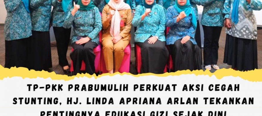 TP-PKK Prabumulih Perkuat Aksi Cegah Stunting, Hj. Linda Apriana Arlan Tekankan Pentingnya Edukasi Gizi Sejak Dini