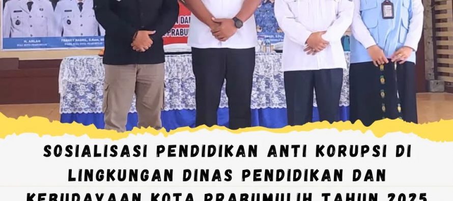 Sosialisasi Pendidikan Anti Korupsi di Lingkungan Dinas Pendidikan dan Kebudayaan Kota Prabumulih Tahun 2025