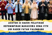 Asisten III Hadiri Pelatihan Kepemimpinan Mahasiswa DEMA FITK UIN Raden Fatah Palembang