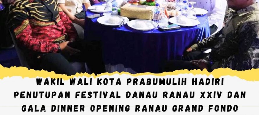 Wakil Wali Kota Prabumulih Hadiri Penutupan Festival Danau Ranau XXIV dan Gala Dinner Opening Ranau Grand Fondo 2025