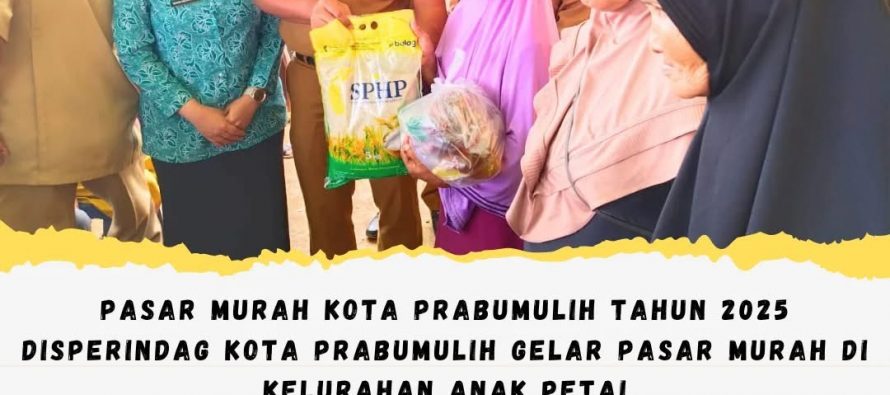 Pasar Murah Kota Prabumulih Tahun 2025 DISPERINDAG Kota Prabumulih Gelar Pasar Murah di Kelurahan Anak Petai