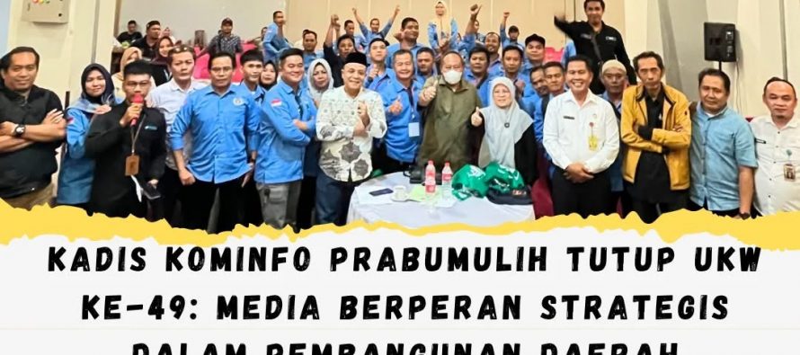 Kadis Kominfo Prabumulih Tutup UKW ke-49: Media Berperan Strategis dalam Pembangunan Daerah