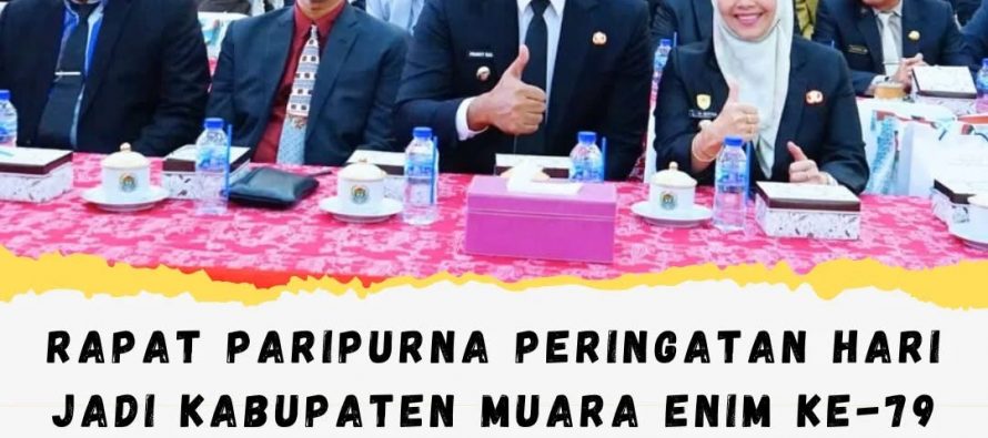 Rapat Paripurna Peringatan Hari Jadi Kabupaten Muara Enim ke-79