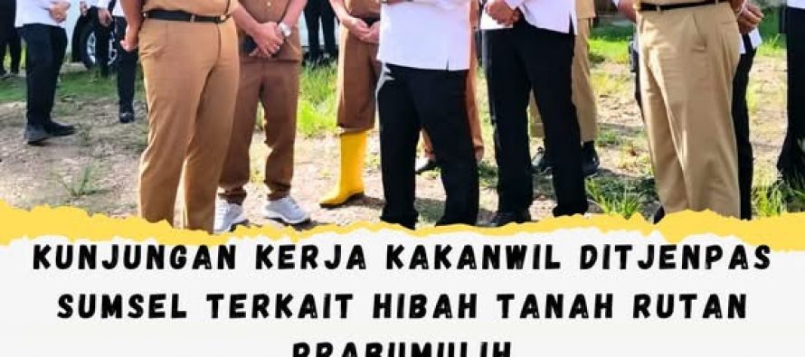 Kunjungan Kerja Kakanwil Ditjenpas Sumsel Terkait Hibah Tanah Rutan Prabumulih