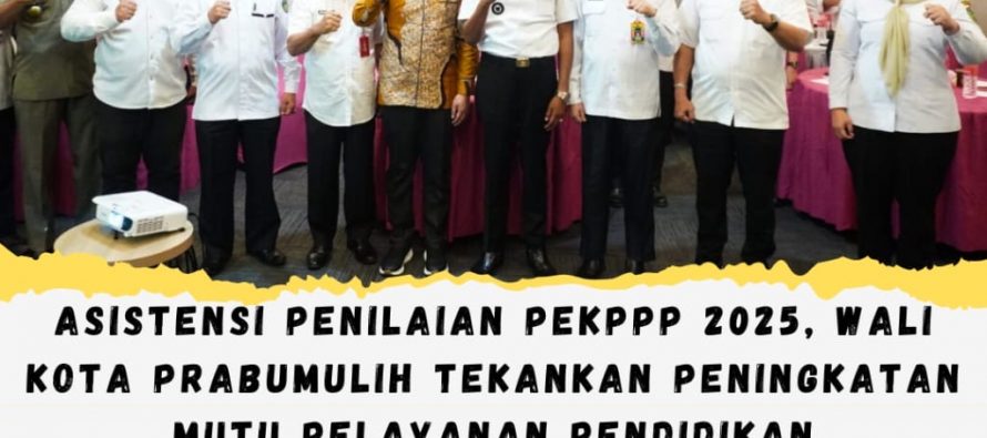 Asistensi Penilaian PEKPPP 2025, Wali Kota Prabumulih Tekankan Peningkatan Mutu Pelayanan Pendidikan