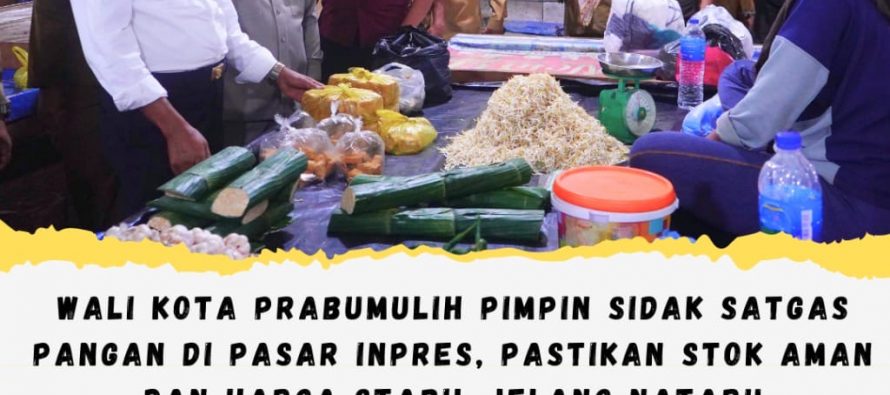 Wali Kota Prabumulih Pimpin Sidak Satgas Pangan di Pasar Inpres, Pastikan Stok Aman dan Harga Stabil Jelang Nataru