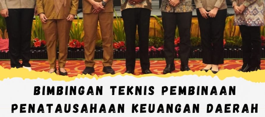 BIMBINGAN TEKNIS PEMBINAAN PENATAUSAHAAN KEUANGAN DAERAH