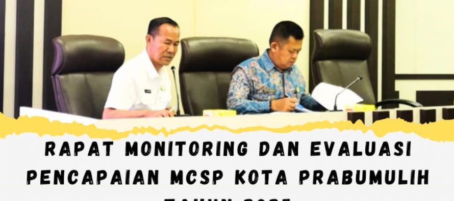 Rapat Monitoring dan Evaluasi Pencapaian MCSP Kota Prabumulih Tahun 2025