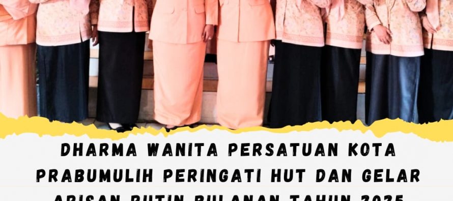 Dharma Wanita Persatuan Kota Prabumulih Peringati HUT dan Gelar Arisan Rutin Bulanan Tahun 2025