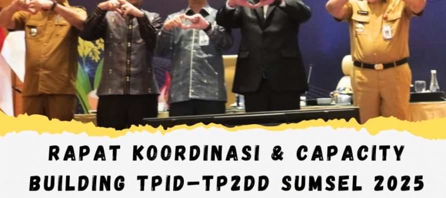 Rapat Koordinasi & Capacity Building TPID–TP2DD Sumsel 2025
