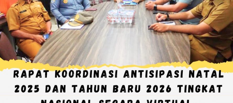 Rapat Koordinasi Antisipasi Natal 2025 dan Tahun Baru 2026 Tingkat Nasional Secara Virtual
